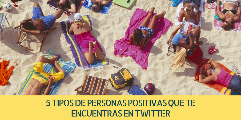 5+ Tipos de Personas Positivas que te Encuentras en Twitter 1